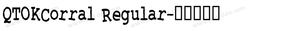 QTOKCorral Regular字体转换